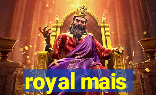 royal mais