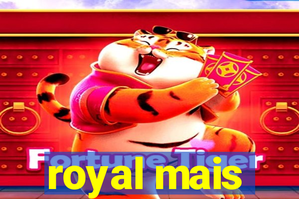 royal mais