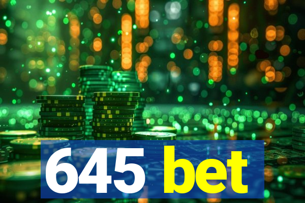 645 bet