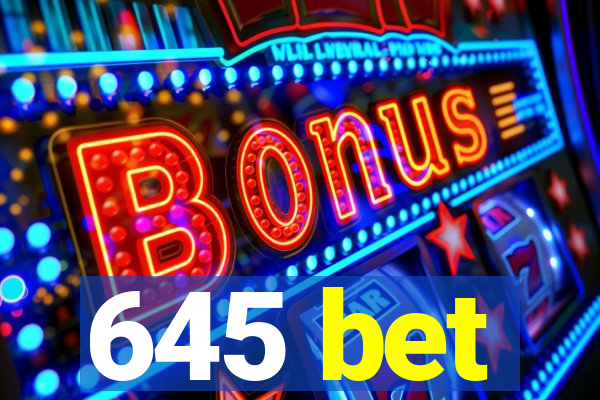 645 bet