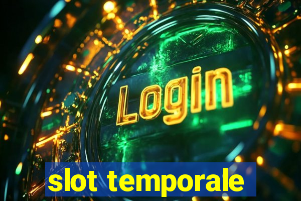 slot temporale