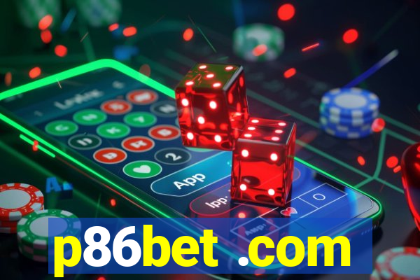 p86bet .com