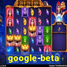 google-beta