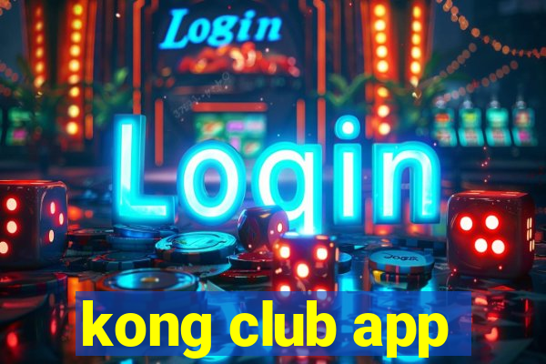 kong club app