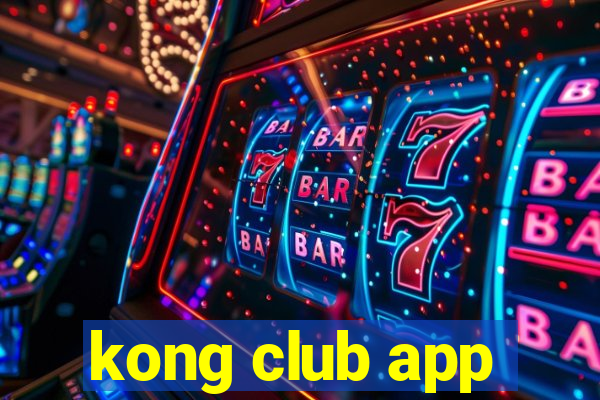 kong club app