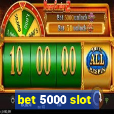 bet 5000 slot