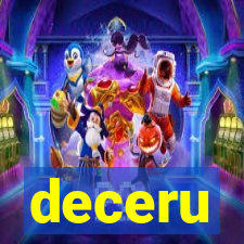 deceru