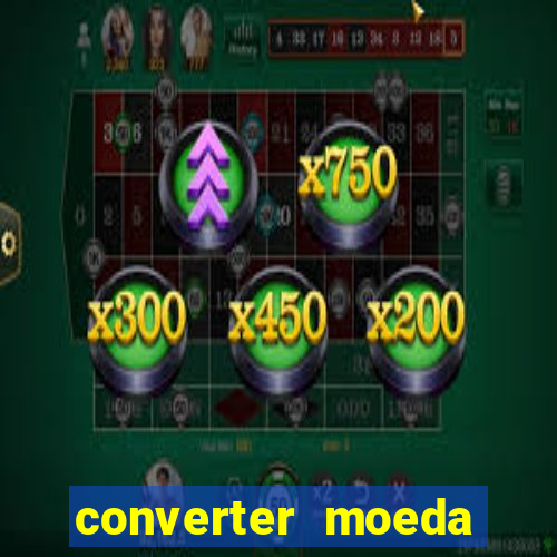 converter moeda cruzeiro para real