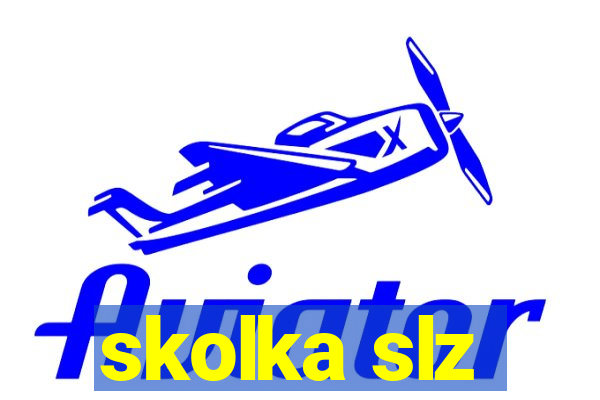 skolka slz