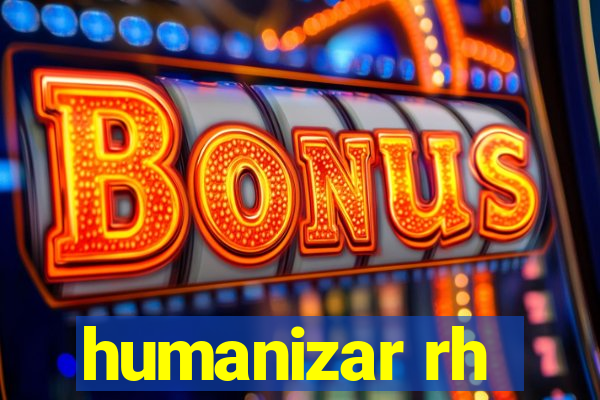 humanizar rh