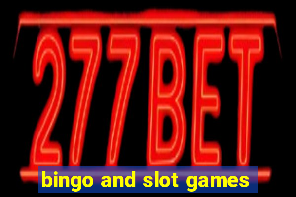 bingo and slot games