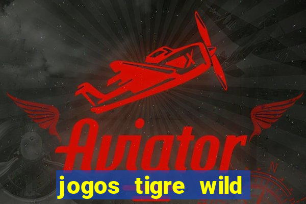 jogos tigre wild fortune tiger