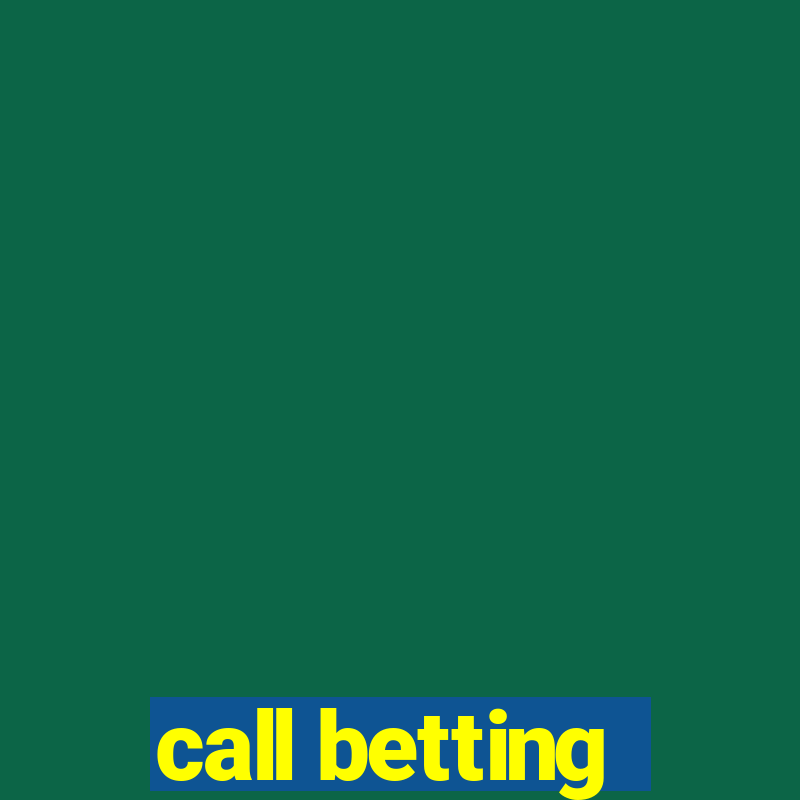 call betting