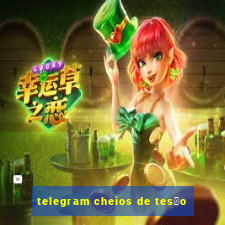 telegram cheios de tes茫o