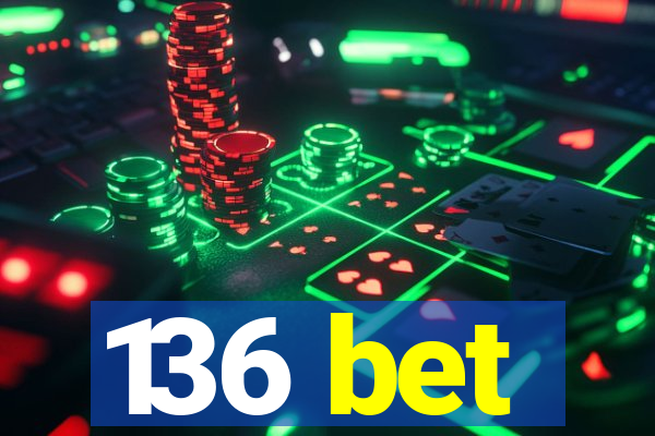 136 bet