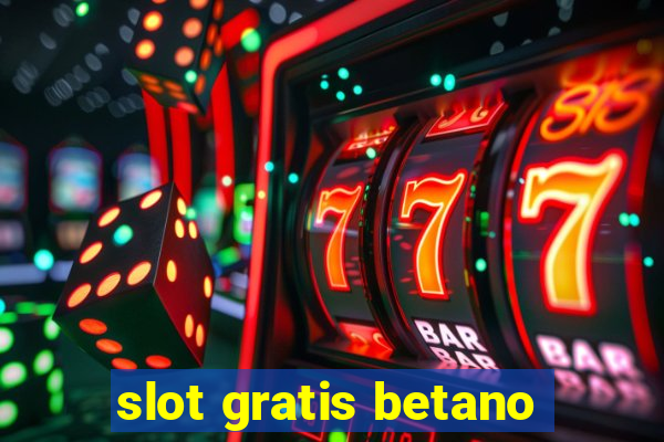 slot gratis betano