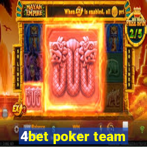 4bet poker team