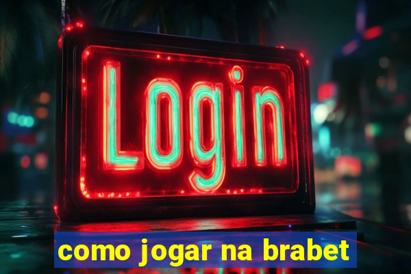 como jogar na brabet