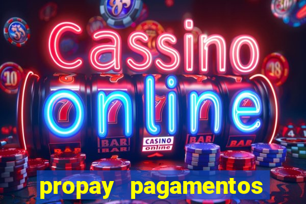 propay pagamentos ltda jogos