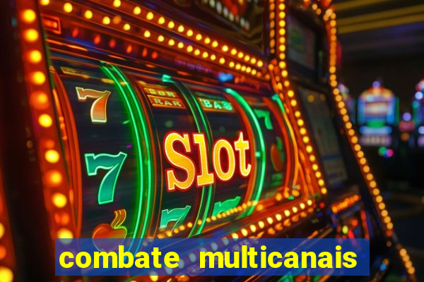 combate multicanais ao vivo