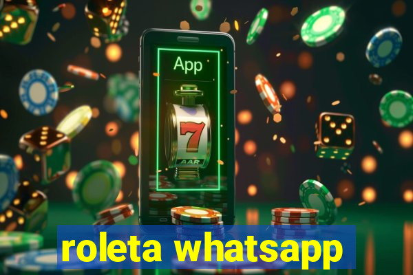 roleta whatsapp