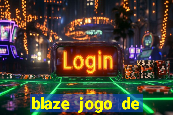 blaze jogo de aposta online