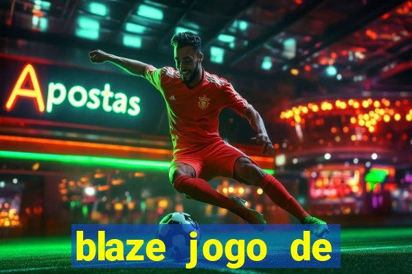 blaze jogo de aposta online