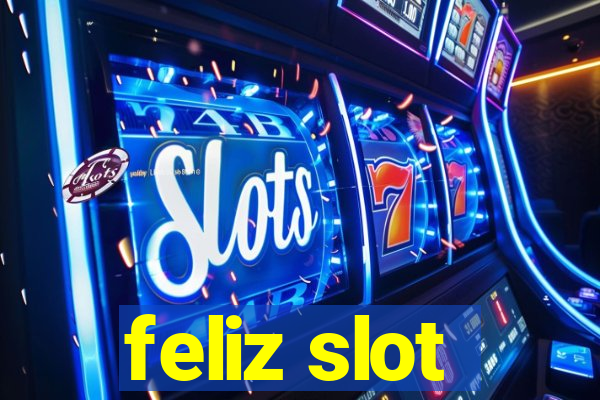 feliz slot