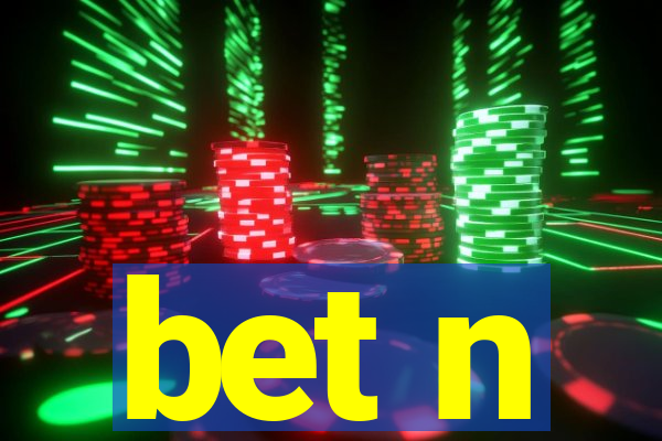 bet n