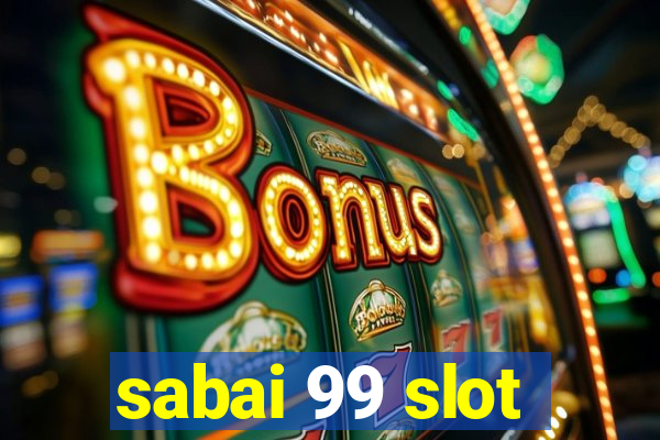 sabai 99 slot