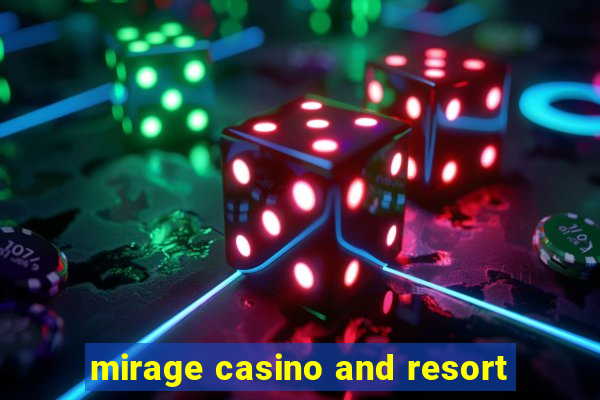 mirage casino and resort