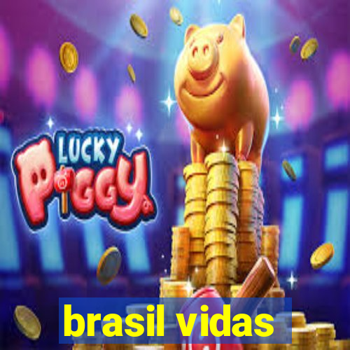 brasil vidas