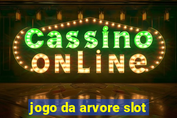 jogo da arvore slot