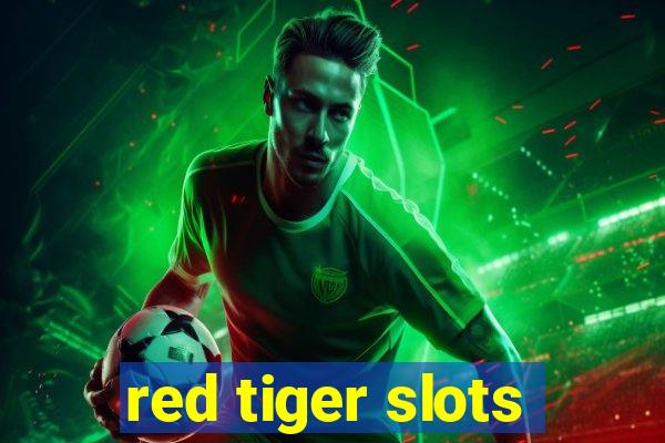 red tiger slots