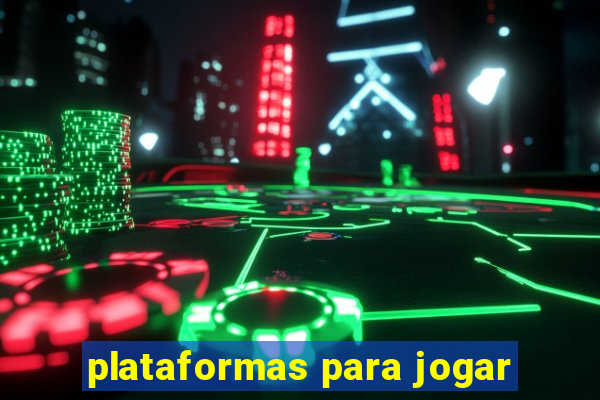 plataformas para jogar