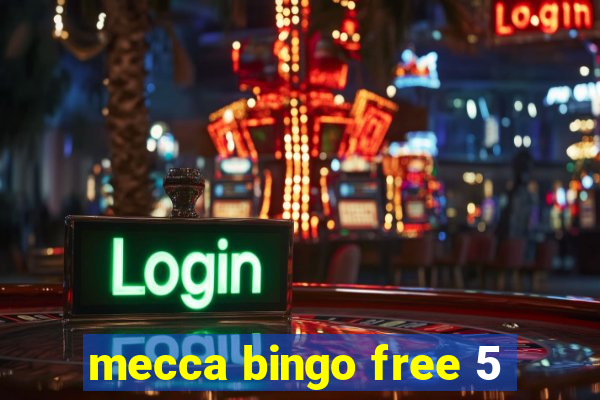 mecca bingo free 5