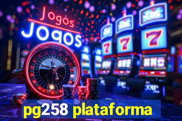 pg258 plataforma