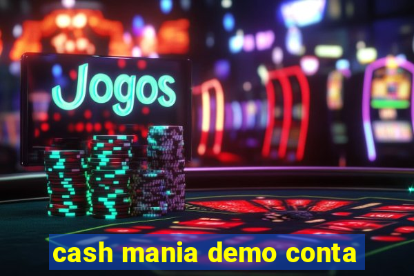 cash mania demo conta