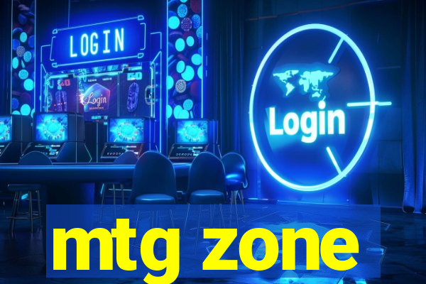 mtg zone