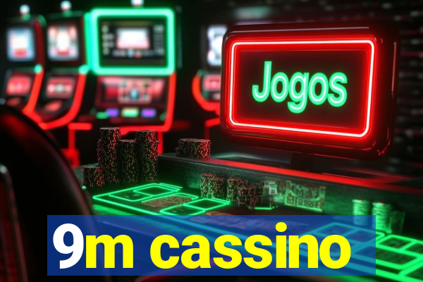 9m cassino