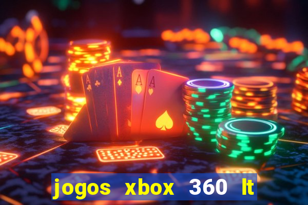 jogos xbox 360 lt 3.0 download