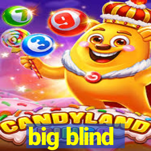 big blind