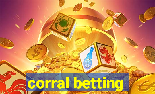 corral betting