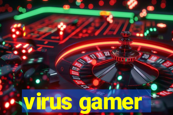 virus gamer