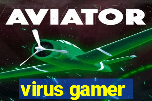 virus gamer