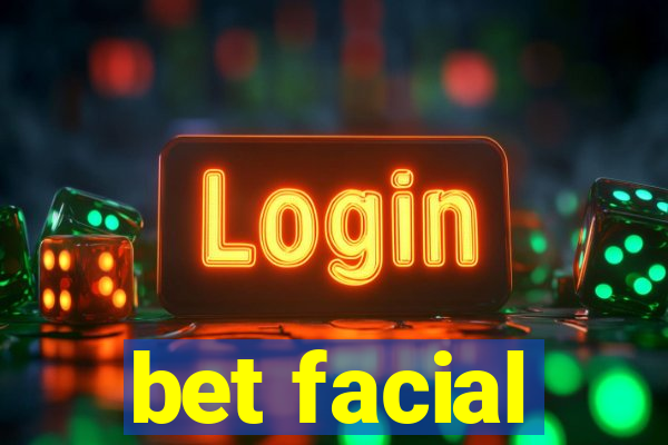 bet facial