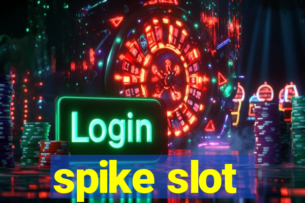 spike slot