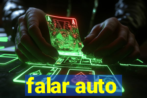 falar auto