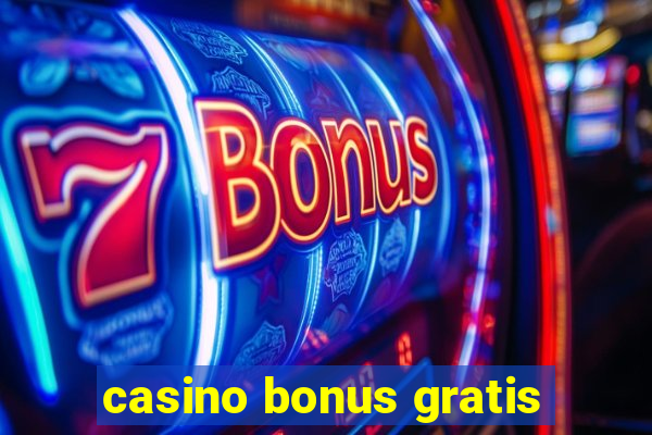 casino bonus gratis