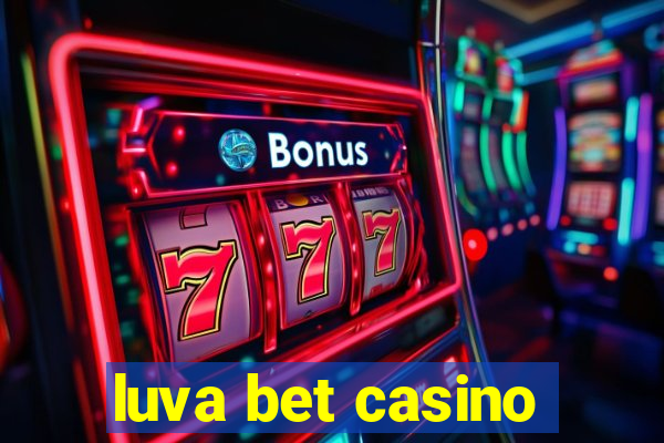 luva bet casino